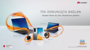 HUAWEI, “Tek Dokunuşta Bağlan” iletişim kampanyası