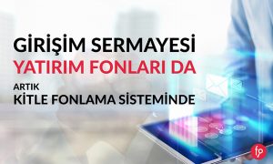 Girişim sermayesi yatırım fonları da artık kitle fonlama sisteminde yatırım yapabilecek