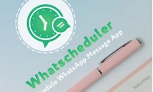 WhatsApp Mesajlarını önceden planlayan “Auto Whatscheduler” yenilendi!