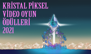 Kristal Piksel Video Oyun Ödülleri Başvuruları Başladı