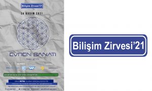 BİLİŞİM ZİRVESİ’21 Teknolojide Sürdürülebilirlik Kavramını Yeniden Tanımlayacak!