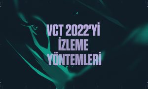 RIOT GAMES VALORANT ESPORU HAKKINDAKİ 2022 PLANLARINI DUYURDU 