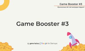 Game Booster’ın 3. dönem başvuruları açıldı