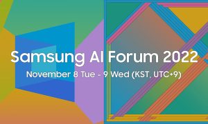 Samsung AI Forum 2022, yapay zeka (AI) teknolojilerinin geleceğine yön verecek!