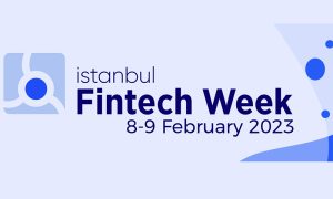 4’üncü İstanbul Fintech Week başlıyor