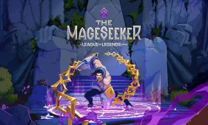 Riot Forge, The Mageseeker: A League of Legends Story’i Duyurdu!