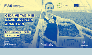 Gıda ve Tarımda Değişim Yaratan Kadın Girişimci Programı’na Başvurular Başladı!