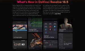 DaVinci Resolve 18.5’in son sürümü artık kullanıma sunuldu