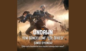 Undawn’ın Yeni Güncellemesi “ÇÖL ÖFKESİ” Şimdi Oyunda!