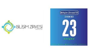 BİLİŞİM ZİRVESİ’23 “23 – ENİGMA” Temasıyla Yeni Yüzyıla Işık Tutacak 