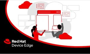 Red Hat Device Edge Erişime Açıldı