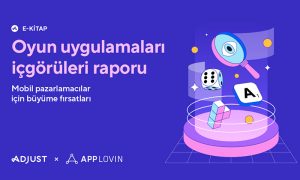 Adjust & Applovin Oyun uygulamaları içgörüleri raporunu yayınladı!