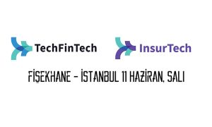 TechFinTech ve InsurTech Etkinliklerine Geri Sayım Başladı!