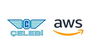 Çelebi Havacılık, bulut sağlayıcısı olarak AWS’i (Amazon Web Services) tercih etti