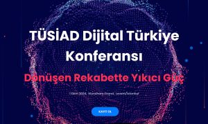 TÜSİAD Dijital Türkiye Konferansı 1 Ekim’de düzenlenecek