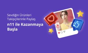 n11, Influencer Programı’nı hayata geçirdi