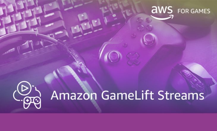 AWS’in yeni özelliği: Amazon GameLift Streams